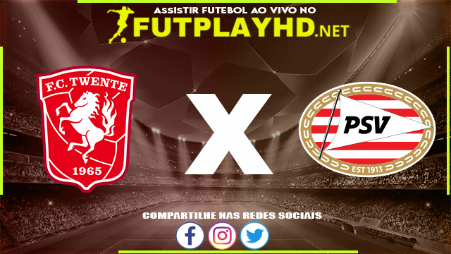 Assistir Twente x PSV AO VIVO Online 02/04/2022