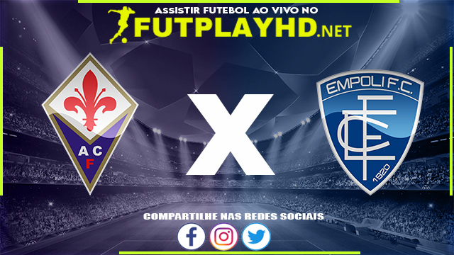 Assistir Fiorentina x Empoli AO VIVO Online 03/04/2022