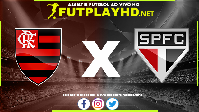 Assistir Flamengo x São Paulo AO VIVO Online 17/04/2022