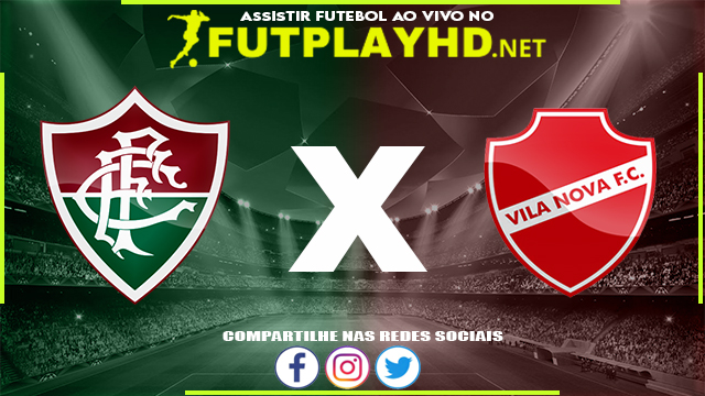 Assistir Fluminense x Vila Nova AO VIVO Online 19/04/2022