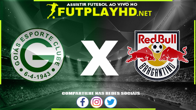 Assistir Goiás x Red Bull Bragantino AO VIVO Online 20/04/2022