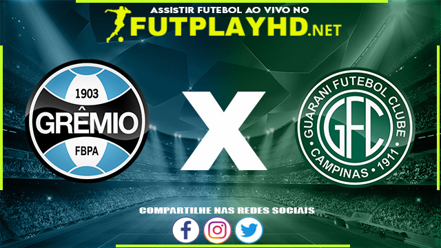 Assistir Grêmio x Guarani AO VIVO Online 21/04/2022