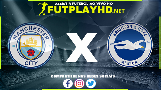 Assistir Manchester City x Brighton AO VIVO Online 20/04/2022