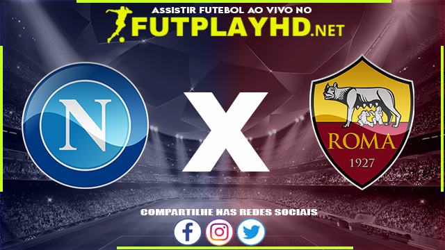 Assistir Napoli x Roma AO VIVO Online 18/04/2022