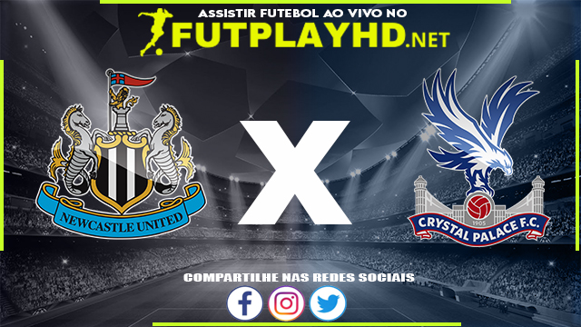 Assistir Newcastle x Crystal Palace AO VIVO Online 20/04/2022