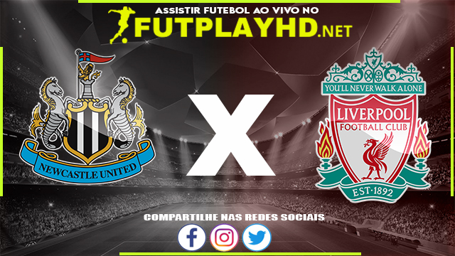 Assistir Newcastle x Liverpool AO VIVO Online 30/04/2022