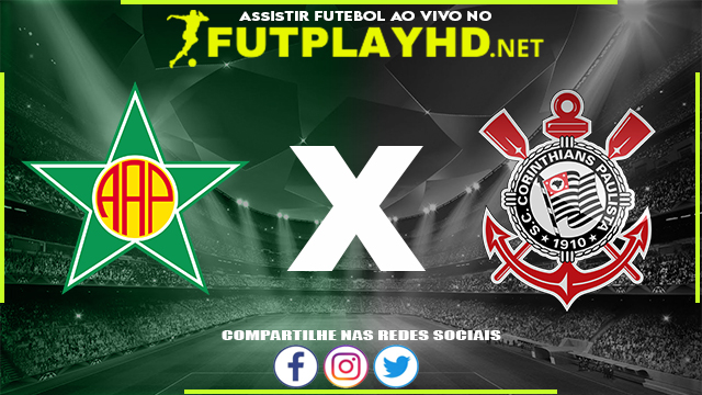 Assistir Portuguesa x Corinthians AO VIVO Online 20/04/2022