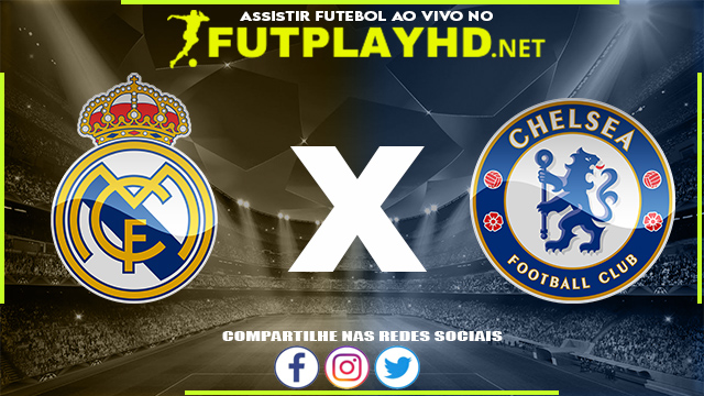 Assistir Real Madrid x Chelsea AO VIVO Online 12/04/2022