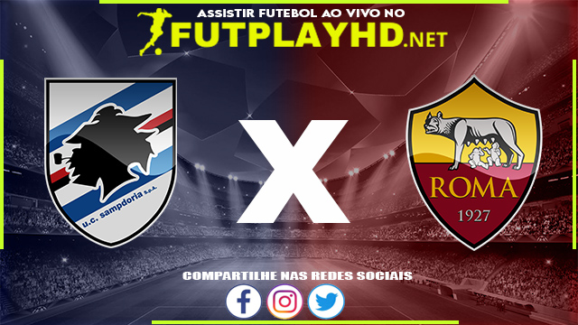 Assistir Sampdoria x Roma AO VIVO Online 03/04/2022