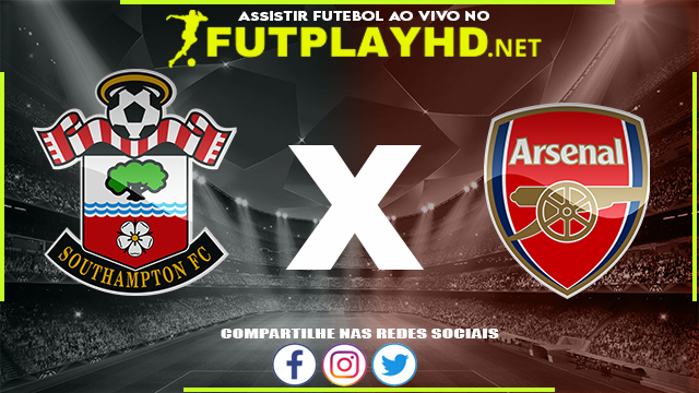 Assistir Southampton x Arsenal AO VIVO Online 16/04/2022