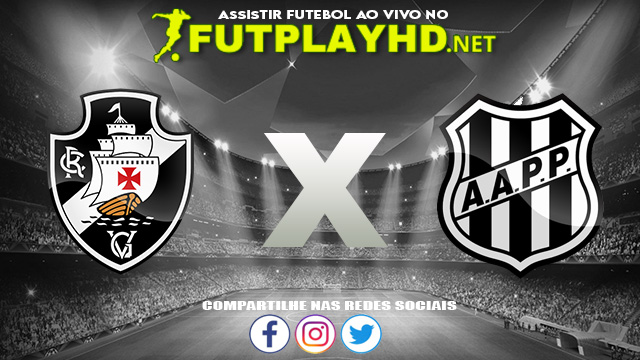 Assistir Vasco x Ponte Preta AO VIVO Online 27/04/2022