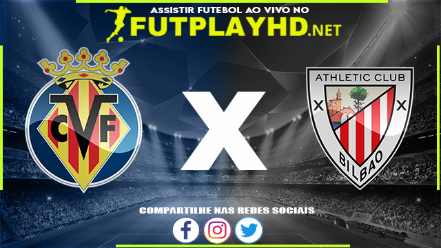 Assistir Villarreal x Athletic Bilbao AO VIVO Online 09/04/2022