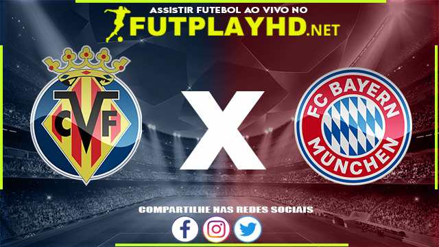 Assistir Villarreal x Bayern Munique AO VIVO Online 06/04/2022