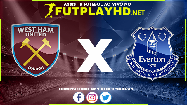 Assistir West Ham x Everton AO VIVO Online 03/04/2022