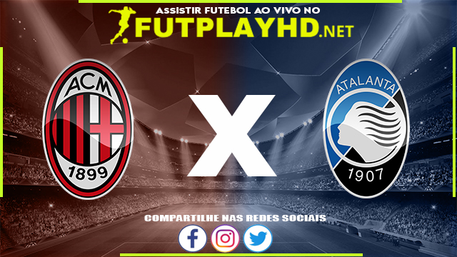 Assistir Milan x Atalanta AO VIVO Online 15/05/2022