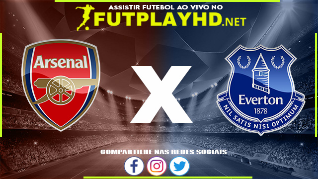 Assistir Arsenal x Everton AO VIVO Online 22/05/2022