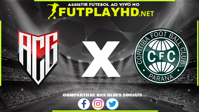 Assistir Atlético GO x Coritiba AO VIVO Online 21/05/2022