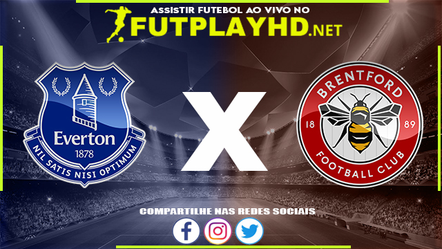 Assistir Everton x Brentford AO VIVO Online 15/05/2022