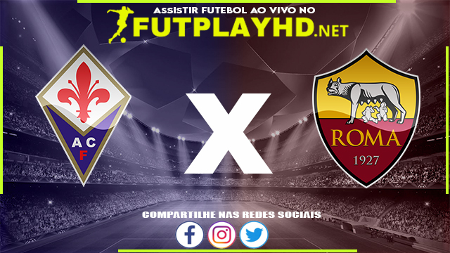 Assistir Fiorentina x Roma AO VIVO Online 09/05/2022