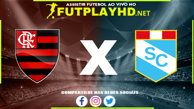 Assistir Flamengo x Sporting Cristal AO VIVO Online 24/05/2022