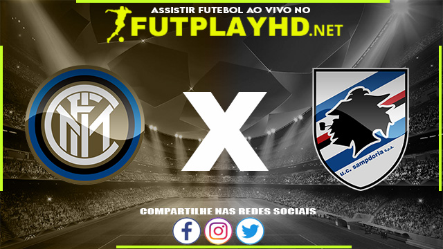 Assistir Inter de Milão x Sampdoria AO VIVO Online 22/05/2022