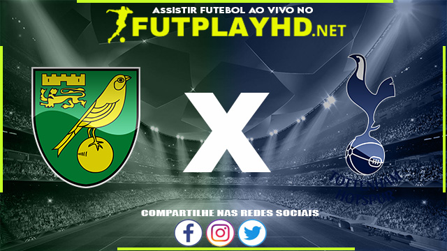 Assistir Norwich x Tottenham AO VIVO Online 22/05/2022