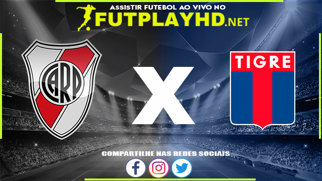 Assistir River Plate x Tigre AO VIVO Online 11/05/2022