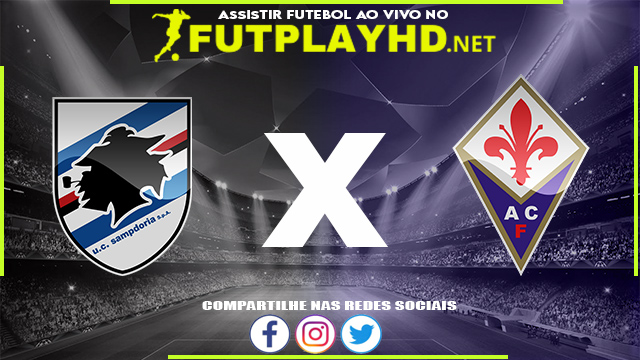 Assistir Sampdoria x Fiorentina AO VIVO Online 16/05/2022