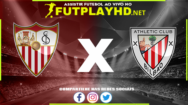 Assistir Sevilla x Athletic Bilbao AO VIVO Online 22/05/2022