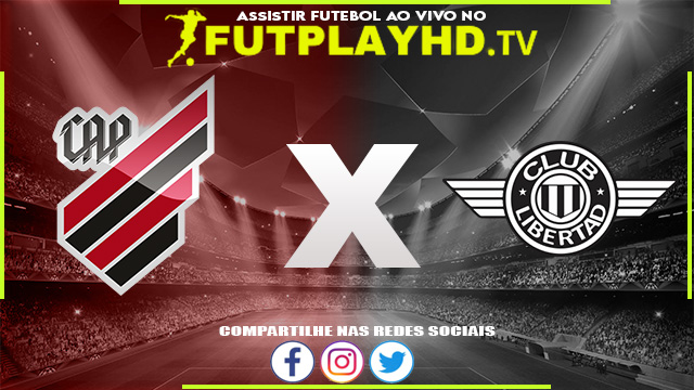 Assistir Athletico PR x Libertad AO VIVO Online 28/06/2022