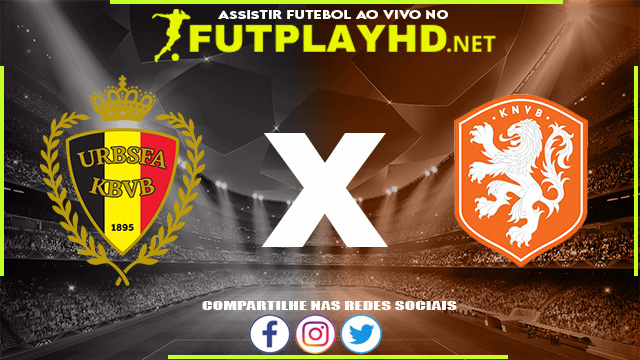 Assistir Bélgica x Holanda AO VIVO Online 03/06/2022