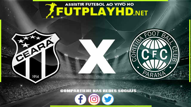 Assistir Ceará x Coritiba AO VIVO Online 04/06/2022