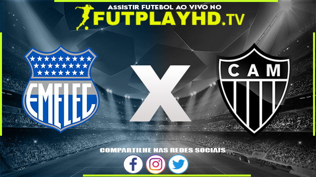 Assistir Emelec x Atlético Mineiro AO VIVO Online 28/06/2022