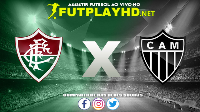 Assistir Fluminense x Atlético Mineiro AO VIVO Online 08/06/2022