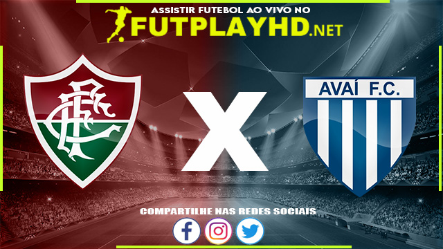 Assistir Fluminense x Avaí AO VIVO Online 19/06/2022