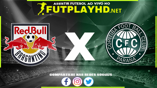 Assistir Red Bull Bragantino x Coritiba AO VIVO Online 15/06/2022