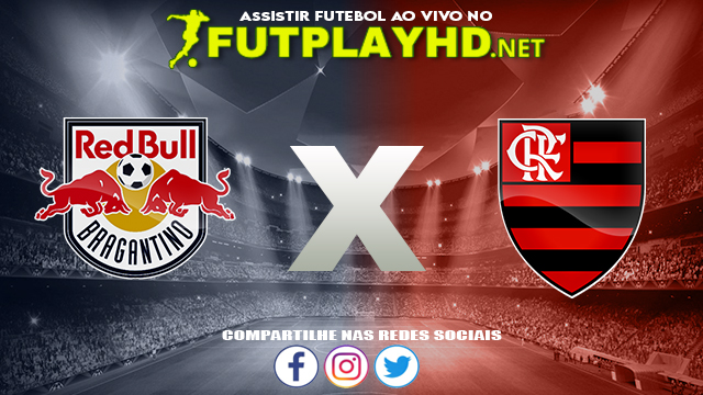 Assistir Red Bull Bragantino x Flamengo AO VIVO Online 08/06/2022