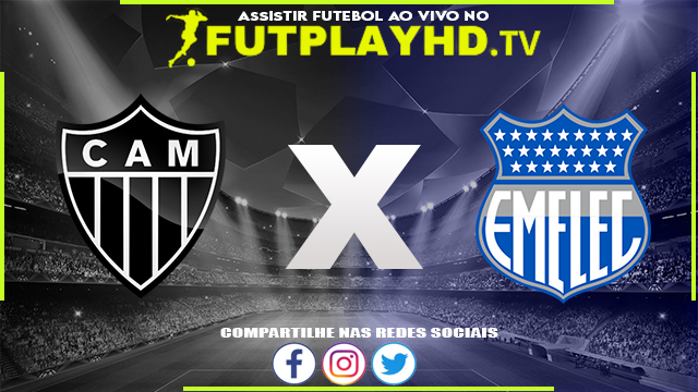 Assistir Atlético Mineiro x Emelec AO VIVO Online 05/07/2022