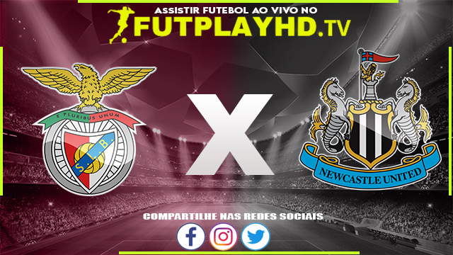 Assistir Benfica x Newcastle AO VIVO Online 26/07/2022