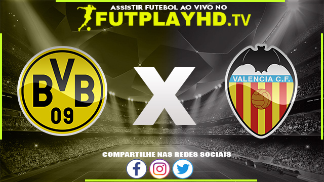 Assistir Borussia Dortmund x Valência AO VIVO Online 18/07/2022