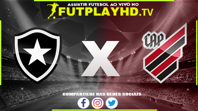 Assistir Botafogo x Athletico PR AO VIVO Online 23/07/2022