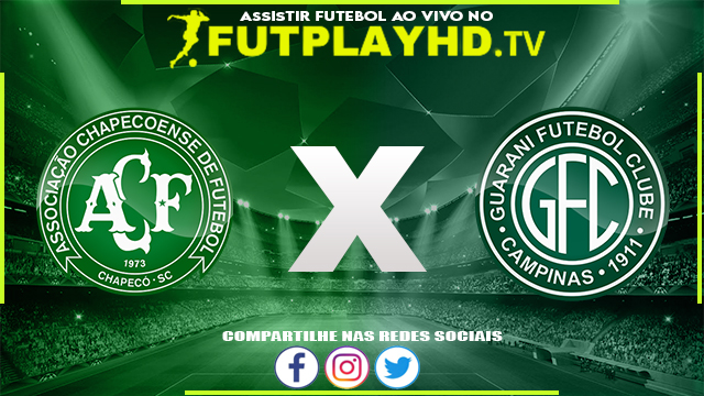 Assistir Chapecoense x Guarani AO VIVO Online 20/07/2022