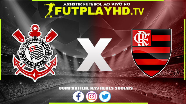 Assistir Corinthians x Flamengo AO VIVO Online 10/07/2022