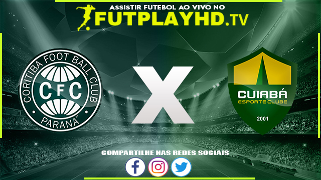 Assistir Coritiba x Cuiabá AO VIVO Online 25/07/2022