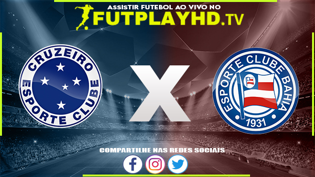 Assistir Cruzeiro x Bahia AO VIVO Online 23/07/2022