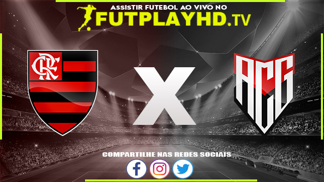 Assistir Flamengo x Atlético GO AO VIVO Online 30/07/2022