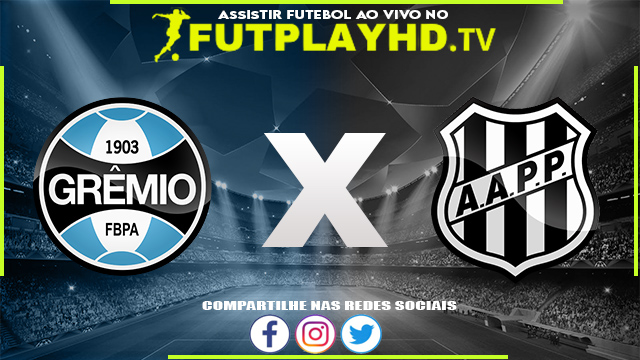 Assistir Grêmio x Ponte Preta AO VIVO Online 23/07/2022