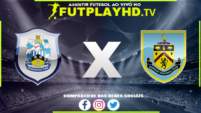 Assistir Huddersfield x Burnley AO VIVO Online 29/07/2022