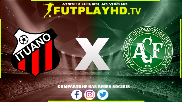 Assistir Ituano x Chapecoense AO VIVO Online 23/07/2022