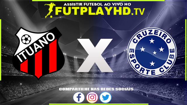 Assistir Ituano x Cruzeiro AO VIVO Online 05/07/2022